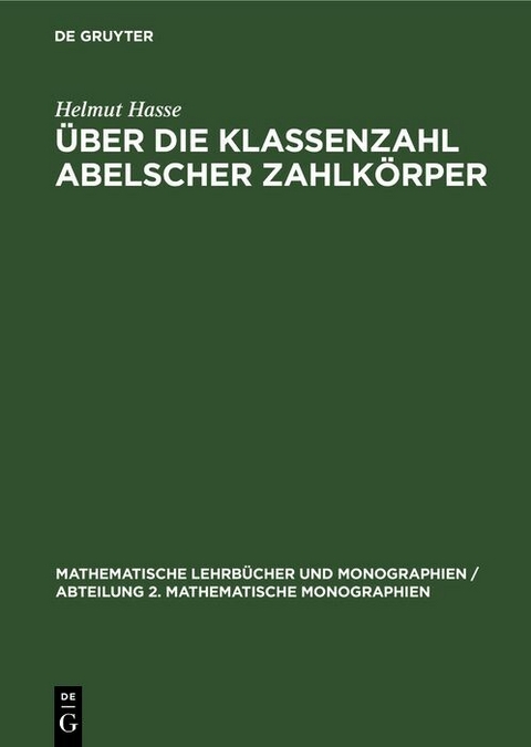 Über die Klassenzahl abelscher Zahlkörper - Helmut Hasse