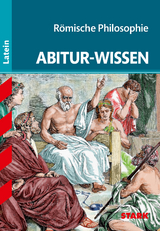 STARK Abitur-Wissen - Latein R&ouml;mische Philosophie - Tilman Bechthold-Hengelhaupt