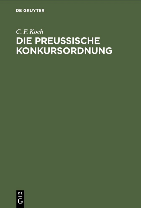 Die preussische Konkursordnung - C. F. Koch