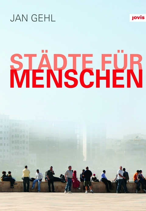 Städte für Menschen -  Jan Gehl