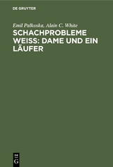 Schachprobleme Wei&szlig;: Dame und ein L&auml;ufer - Emil Palkoska, Alain C. White