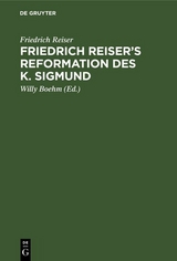Friedrich Reiser&rsquo;s Reformation des K. Sigmund - Friedrich Reiser