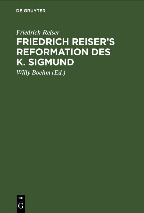Friedrich Reiser&rsquo;s Reformation des K. Sigmund - Friedrich Reiser
