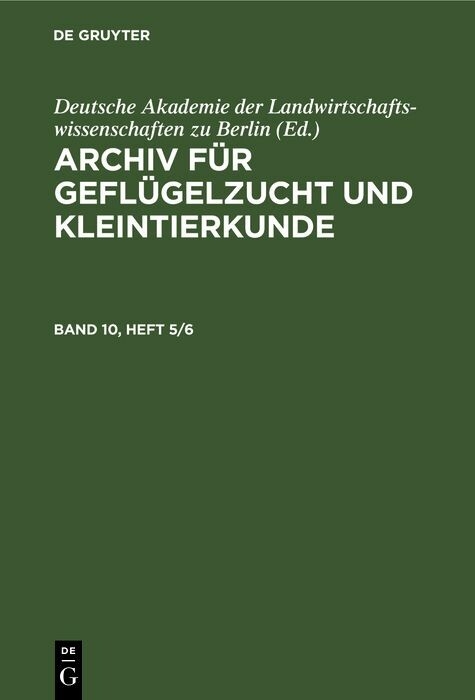 Archiv f&uuml;r Gefl&uuml;gelzucht und Kleintierkunde. Band 10, Heft 5/6 - 