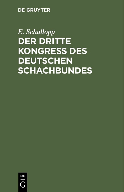 Der dritte Kongress des Deutschen Schachbundes - E. Schallopp