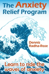 Anxiety Relief Program -  Dennis Radha-Rose