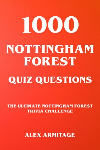 1000 Nottingham Forest Quiz Questions - The Ultimate Nottingham Forest Trivia Challenge