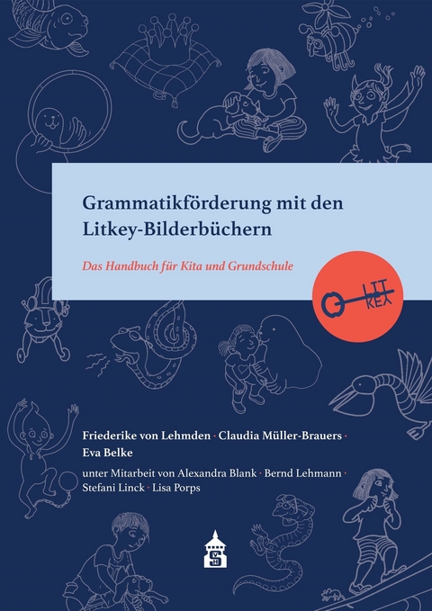 Grammatikförderung mit den Litkey-Bilderbüchern -  Friederike von Lehmden,  Claudia Müller-Brauers,  Eva Belke