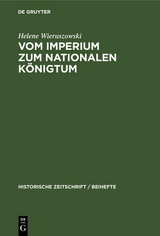 Vom Imperium zum Nationalen K&ouml;nigtum - Helene Wieruszowski