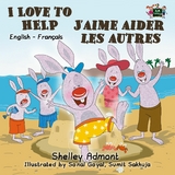 I Love to Help J'aime aider les autres -  Shelley Admont