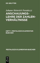 Johann Heinrich Pestalozzi: Anschauungslehre der Zahlenverhältnisse. Heft 1 - Johann Heinrich Pestalozzi