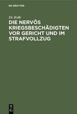 Die nervös Kriegsbeschädigten vor Gericht und im Strafvollzug