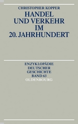 Handel und Verkehr im 20. Jahrhundert - Christopher Kopper