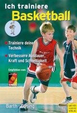 Ich trainiere Basketball - Kathrin Barth, Lothar B&ouml;sing