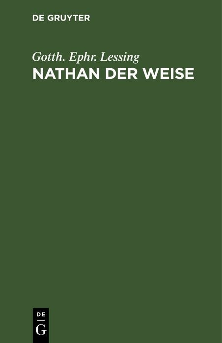 Nathan der Weise - Gotth. Ephr. Lessing