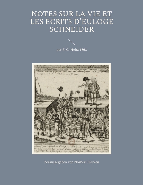 Notes sur la vie et les ecrits d'Euloge Schneider - 
