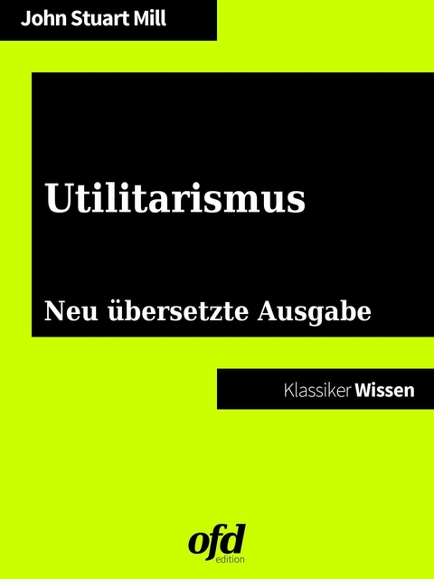 Utilitarismus -  John Stuart Mill