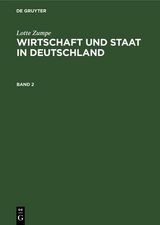 Wirtschaft und Staat in Deutschland w&auml;hrend der Weimarer Republik - Lotte Zumpe