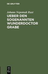 Ueber den sogenannten Wunderdoctor Grabe - Johann Nepomuk Rust