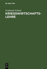 Kriegswirtschaftslehre - Ferdinand Schmid