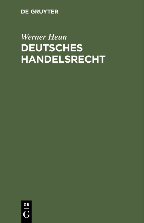 Deutsches Handelsrecht - Werner Heun