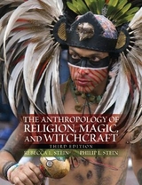 The Anthropology of Religion, Magic, and Witchcraft - Stein, Rebecca; Stein, Philip L