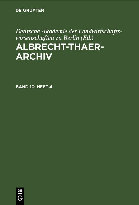 Albrecht-Thaer-Archiv. Band 10, Heft 4 - 