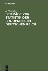 Beitr&auml;ge zur Statistik der Brodpreise im Deutschen Reich - E. Hirschberg