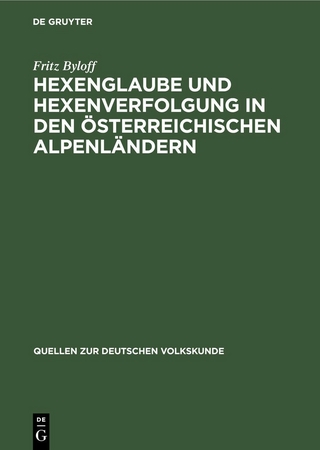 Hexenglaube und Hexenverfolgung in den österreichischen Alpenländern