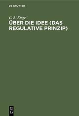 &Uuml;ber die Idee (Das regulative Prinzip) - C. A. Emge