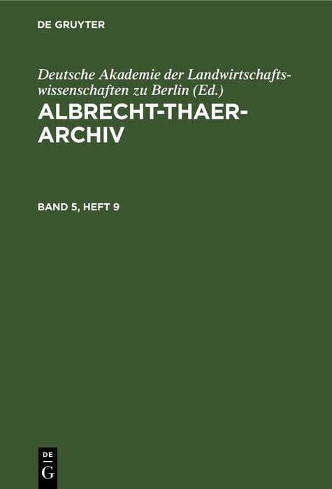 Albrecht-Thaer-Archiv. Band 5, Heft 9 - 