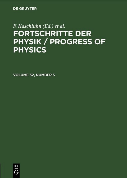 Fortschritte der Physik / Progress of Physics. Volume 32, Number 5 - 