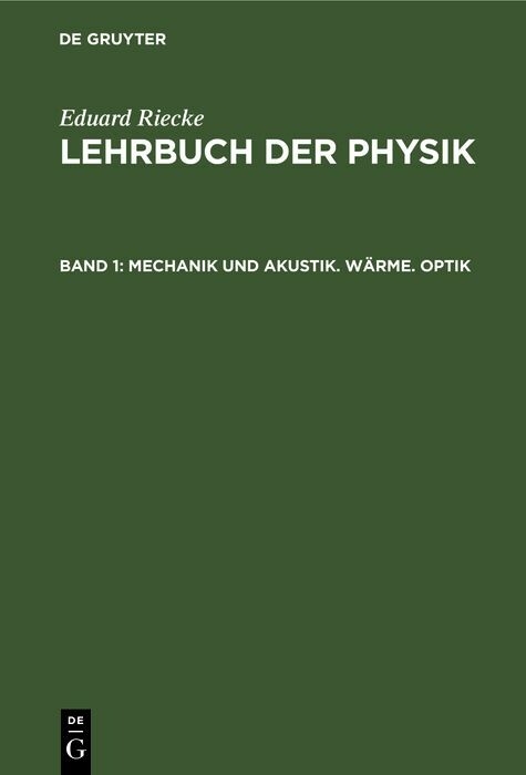 Mechanik und Akustik. W&auml;rme. Optik - Eduard Riecke