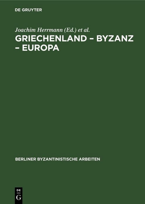 Griechenland &ndash; Byzanz &ndash; Europa - 
