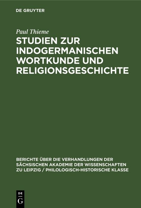 Studien zur indogermanischen Wortkunde und Religionsgeschichte - Paul Thieme