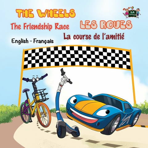 Wheels Les Roues The Friendship Race La course de l'amitie -  S.A. Publishing