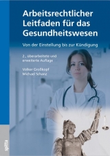 Arbeitsrechtlicher Leitfaden für das Gesundheitswesen - Grosskopf, Volker; Schanz, Michael