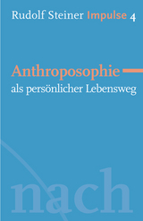 Anthroposophie als pers&ouml;nlicher Lebensweg - Rudolf Steiner