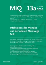 MIQ 13a: Infektionen des Mundes und der oberen Atemwege, Teil I - Podbielski, Andreas; Mauch, Harald; Herrmann, Mathias; Kniehl, Eberhard; Rüssmann, Holger
