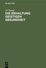 Die Erhaltung geistigen Gesundheit - Th. Rumpf