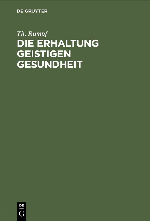 Die Erhaltung geistigen Gesundheit - Th. Rumpf