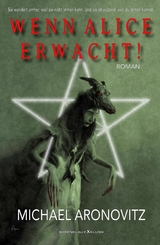 Wenn Alice erwacht! &ndash; Ein Horror-Roman - Michael Aronovitz