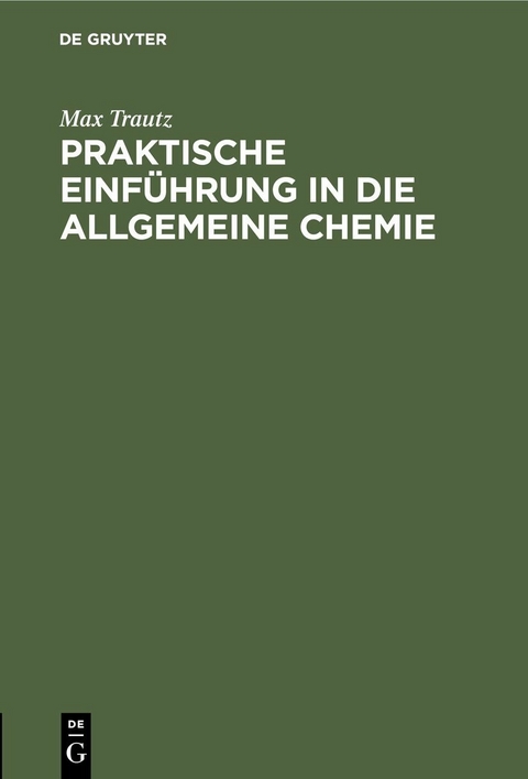 Praktische Einf&uuml;hrung in die Allgemeine Chemie - Max Trautz