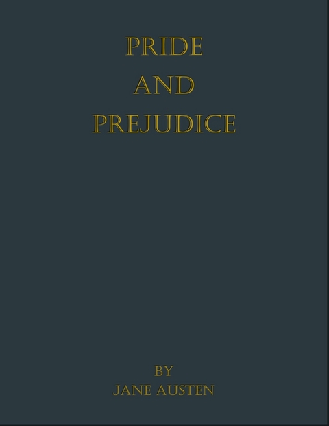 Pride and Prejudice -  Jane Austen