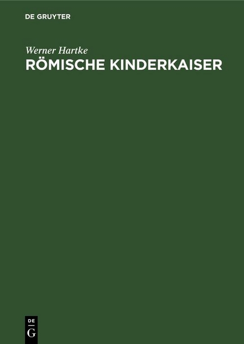 R&ouml;mische Kinderkaiser - Werner Hartke