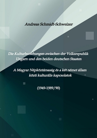 Die Kulturbeziehungen zwischen der Volksrepublik Ungarn und den beiden deutschen Staaten     A Magyar Népköztársaság és a két német állam közti kulturális kapcsolatok (1949-1989/90)