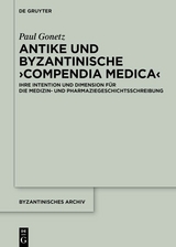 Antike und byzantinische &rsaquo;Compendia Medica&lsaquo; - Paul Gonetz