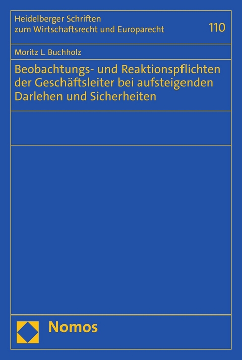 Beobachtungs- und Reaktionspflichten der Gesch&auml;ftsleiter bei aufsteigenden Darlehen und Sicherheiten - Moritz L. Buchholz