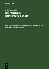 Die Bildnisse der R&ouml;mischen Kaiser, III. Von Pertinax bis Theodosius - J. J. Bernoulli