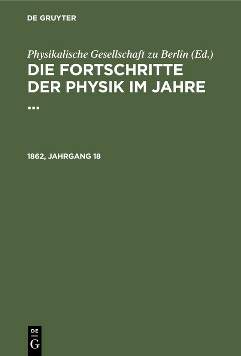 Die Fortschritte der Physik im Jahre .... 1862, Jahrgang 18 - 